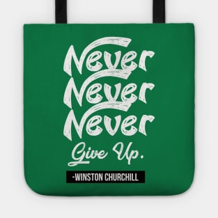 Never Never Never Give Up Tote