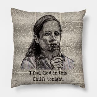 Pam "I feel God in this Chili's tonight" Pillow