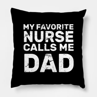 My Favorite Nurse Call Me Dad Pillow