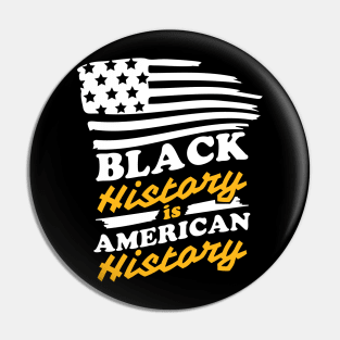 Black History is American History, Black History Pin