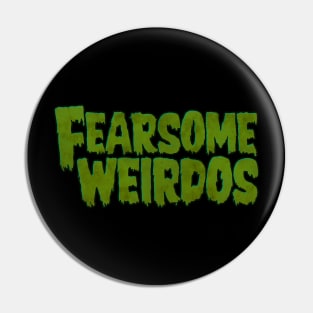 Fearsome Weirdos Pin