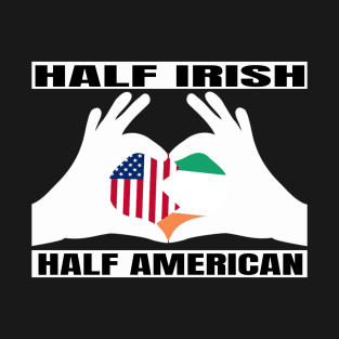 Half Irish Half American Heritage USA Roots & Ireland DNA Family Flag Design T-Shirt