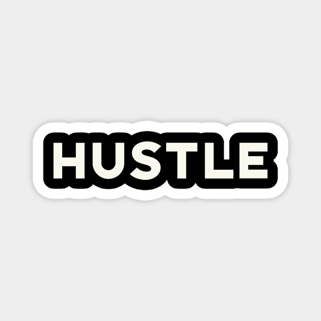 Hustle Magnet by calebfaires