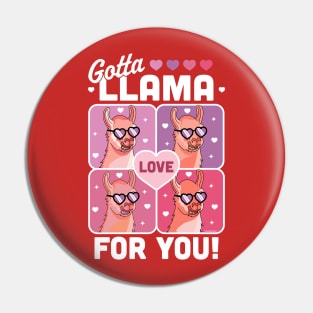 Gotta Llama Love For You Valentine's Day Llama Alpaca Funny Pin