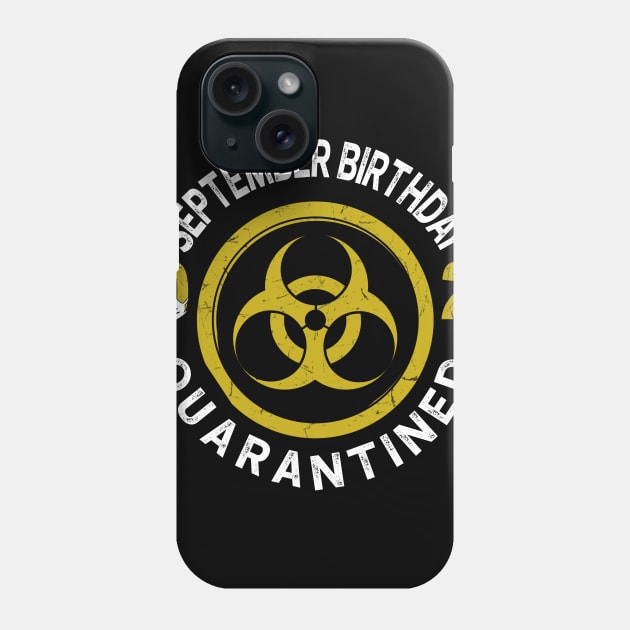 September Birthday 2020 Quarantined Phone Case by KiraT