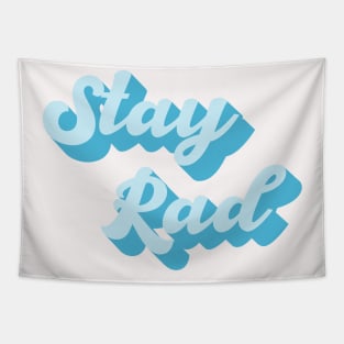 Stay Rad Tapestry