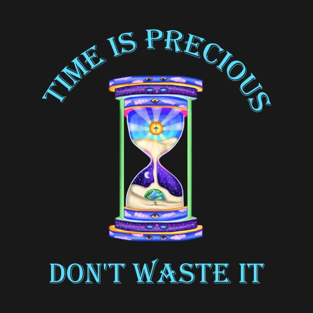 Time is Precious Don't Waste it Hourglass by Art by Deborah Camp
