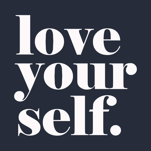 Love yourself by thedesignleague