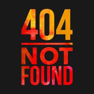 404 Not Found - Tech Error Humor T-Shirt