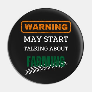 Warning may start talking about farming - Farmer Pin