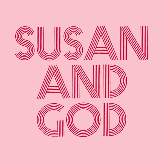 Susan And God - Front/Back Design by vokoban