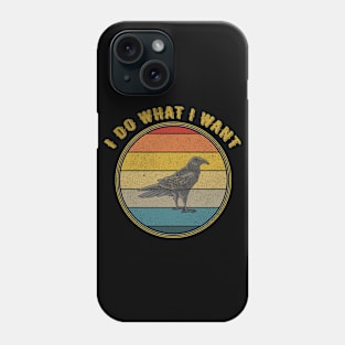 I Do What I Want Dark Academia Creepy Bird Distressed Phone Case