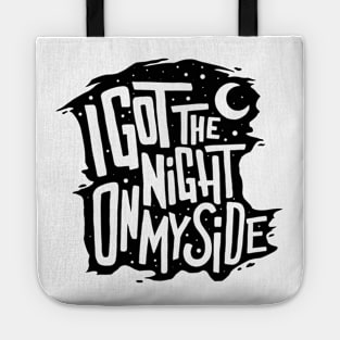 I got the night on my side Tote