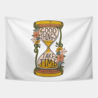 Good Things Take Time Tapestry