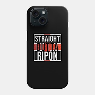 Straight Outta Ripon - Gift for England From Ripon Phone Case