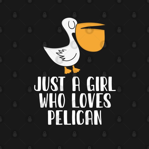 Just A Girl Who Loves Pelican by simonStufios