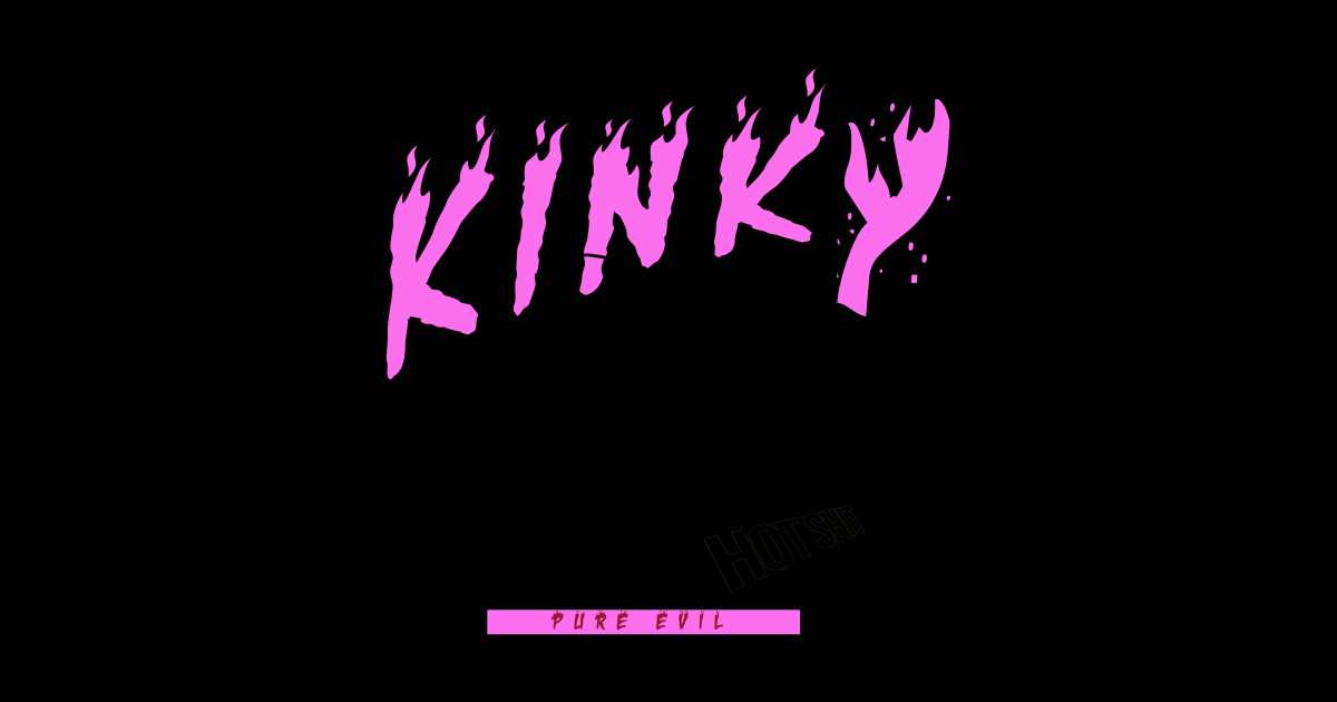 kinky - Kinky - Posters and Art Prints | TeePublic
