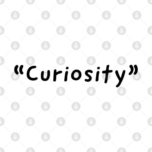 Curiosity Single Word Design by DanDesigns