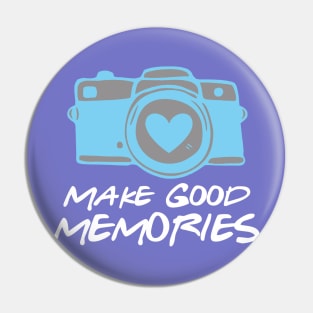 Make Good Memories Pin