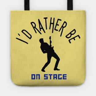 I´d rather be on music stage, solo guitarist. Black text and image. Tote