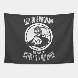 English Is Important But History Is Importanter Tapestry