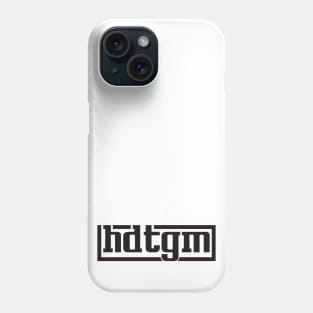 hdtgm Phone Case