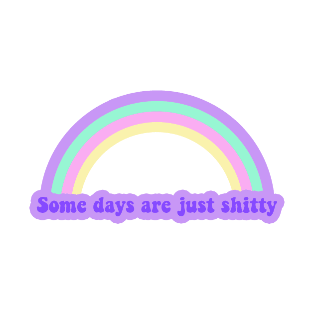 Some days are just shitty by Vintage Dream