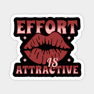 Effort is Attractive Magnet