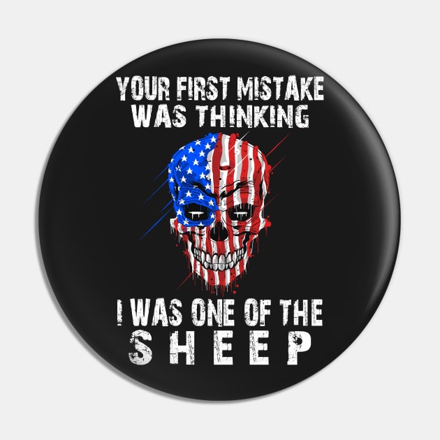 Your first mistake was thinking I was no the sheep Pin by TEEPHILIC