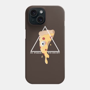 In Pizza We Trust Phone Case