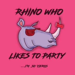 Rhino Who Likes to Party! T-Shirt
