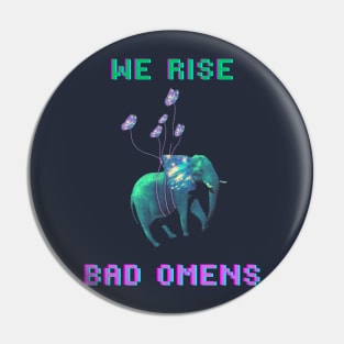 WE RISE - Bad Omens Pin