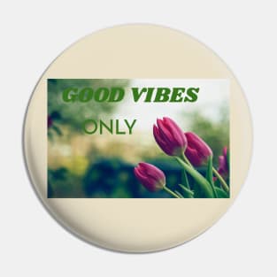 Life - Good Vibes Pin