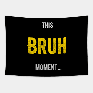 Bruh Moment Tapestry