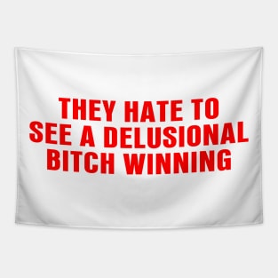 They Hate To See A Delusional Bitch Winning Tapestry