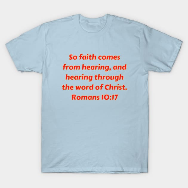 Romans 10:17 T Shirt Romans 10:17 T Shirt