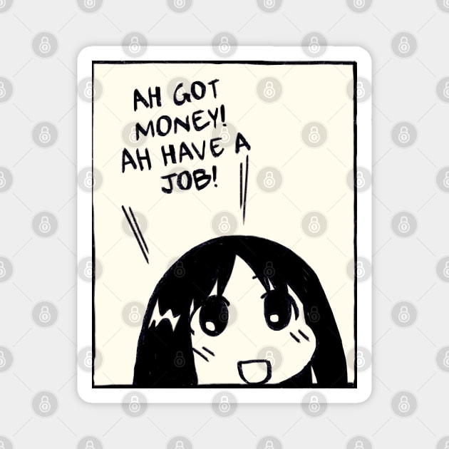 ah got money ah have a job / funny job and money osaka azumanga daioh Magnet by mudwizard