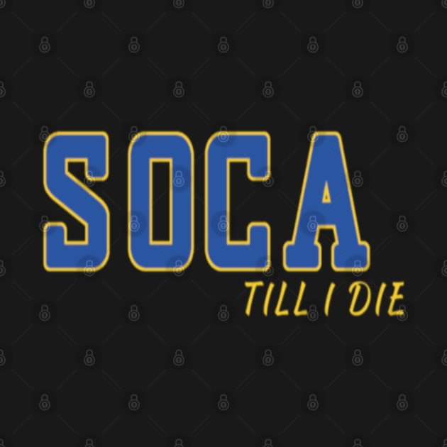 Soca Till I Die Word Art - Soca Music - Soca Mode by Soca-Mode