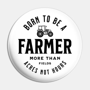 Born to be a farmer Pin