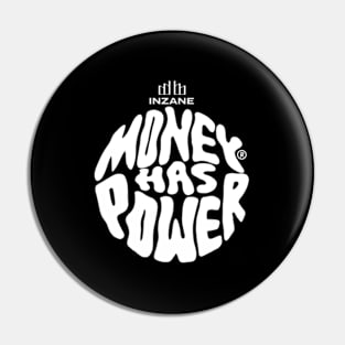 Money Has Power Pin