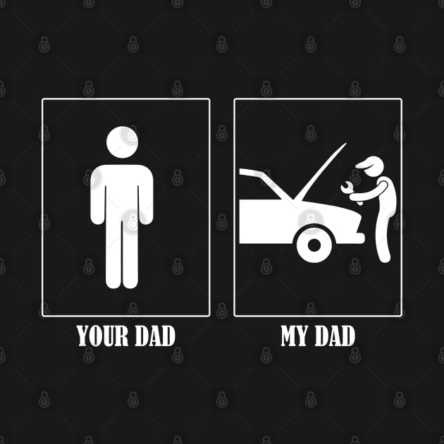 Your Dad My Dad Mechanic by Tee-hub