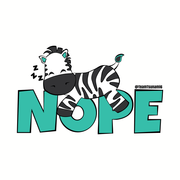 Nope Sleeping Zebra, Chronic Illness Rare Disorder Zebra by Teamtsunami6