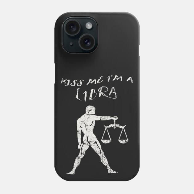 Kiss Me I'm A LIBRA Western Zodiac Astrology Phone Case by ClothedCircuit