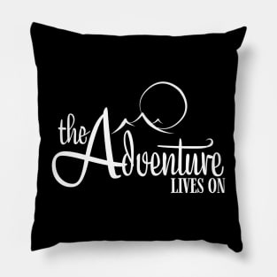 The Adventure Lives On Pillow