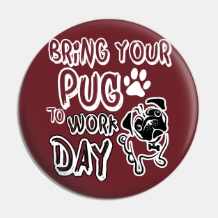 Bring your pug to work day Pin