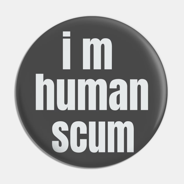 i m human scum Pin by rami99