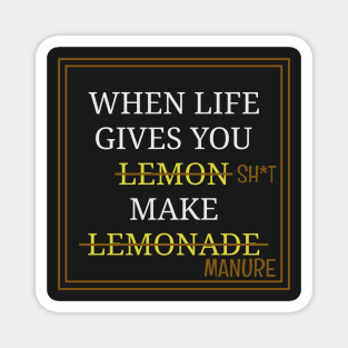 When Life Gives You Lemons - Funny Motivational Quotes Magnet