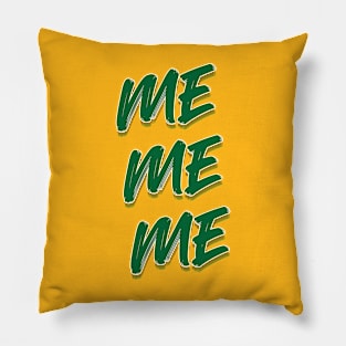 Me, Me, Me Pillow