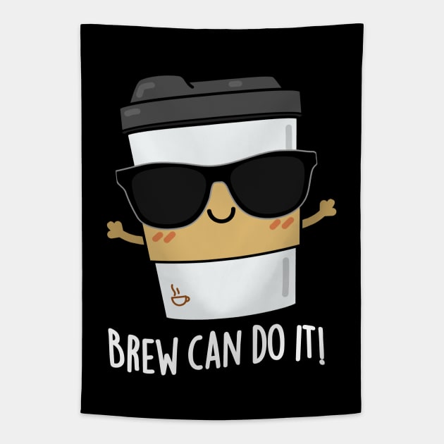 Brew Can Do It Cute Coffee Pun Tapestry by punnybone