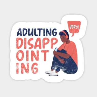 Adulting Very Disappointing Magnet